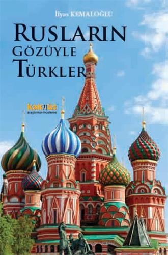 Rusların Gözüyle Türkler İlyas Kemaloğlu