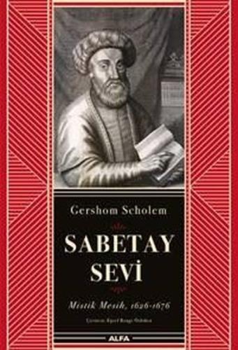 Sabetay Sevi: Mistik Mesih 1626-1676 (Ciltli) Gershom Scholem