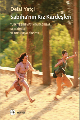 Sabiha'nın Kız Kardeşleri - Türkiye Sinemasında Kadınlar, Deneyimler ve Toplumsal Cinsiyet
