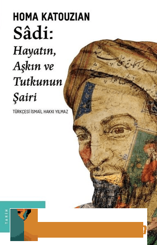 Sadi: Hayatın Aşkın ve Tutkunun Şairi