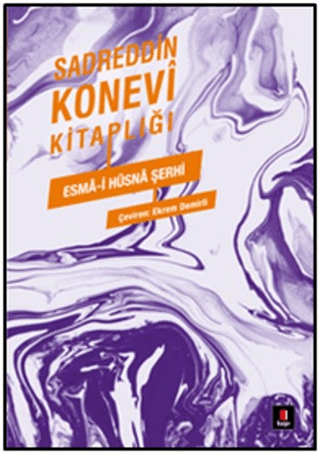 Sadreddin Konevi Kitaplığı - Esma-i Hüsna Şerhi Galip Tekin