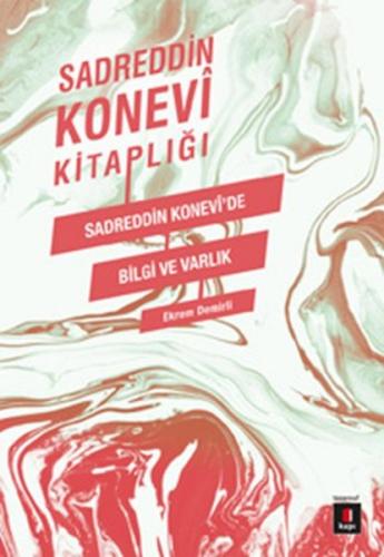Sadreddin Konevi Kitaplığı - Sadreddin Konevi'de Bilgi ve Varlık Kolek