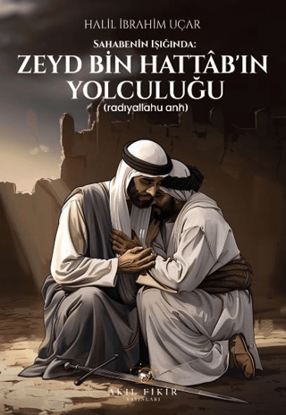 Sahabenin Işığında: Zeyd Bin Hattab'ın Yolculuğu (Radıyallahu Anh) Hal