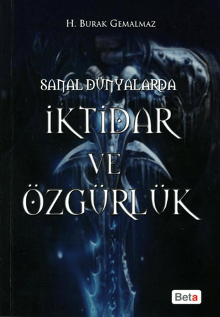Sanal Dünyalarda İktidar ve Özgürlük Oliver LEAMAN/ Çev: Şamil ÖÇAL