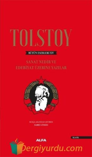 Sanat Nedir ve Edebiyat Üzerine Yazıları - Tolstoy Bütün Eserleri 15 (Ciltli)