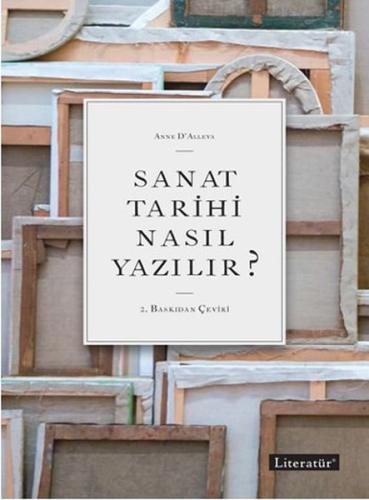 Sanat Tarihi Nasıl Yazılır? Anne D'Alleva