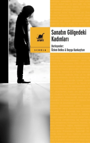Sanatın Gölgedeki Kadınları Duygu Kankaytsın