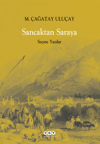 Sancaktan Saraya M. Çağatay Uluçay