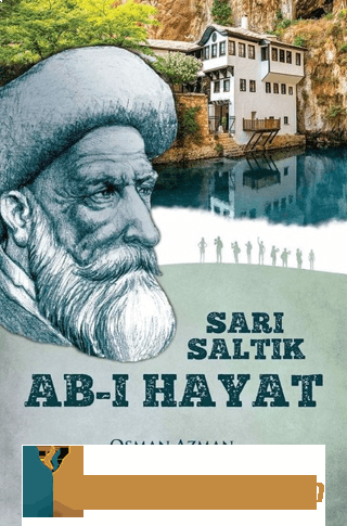 Sarı Saltık Abı-ı Hayat Osman Azman