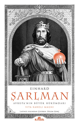 Şarlman Avrupa'nın Büyük Hükümdarı Einhard