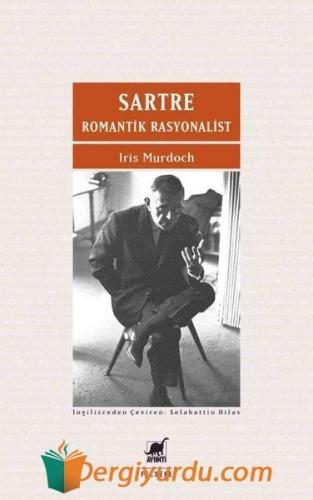 Sartre - Romantik Rasyonalist İris Murdoch
