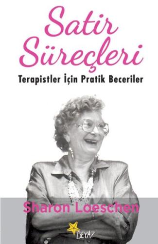 Satir Süreçleri: Terapistler için Pratik Beceriler Sharon Loeschen