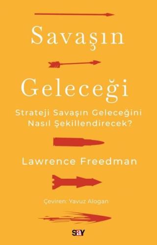 Savaşın Geleceği Lawrence Freedman Savaşın Geleceği Lawrence Freedman