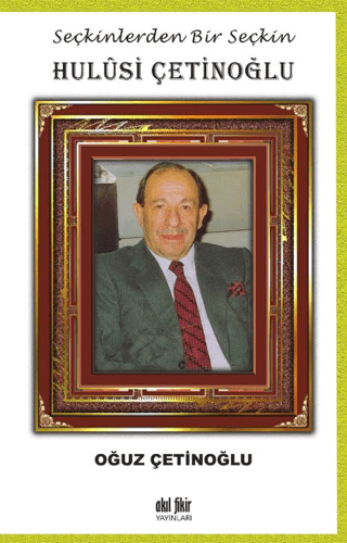 Seçkinlerden Bir Seçkin Hulusi Çetinoğlu Pınar Tınaz Gürmen