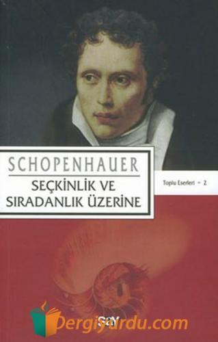 Seçkinlik ve Sıradınlık Üzerine Arthur Schopenhauer