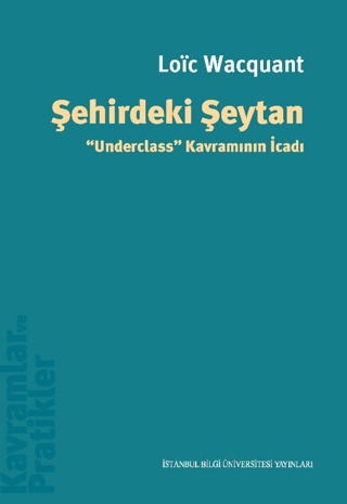 Şehirdeki ŞeytanUnderclass” Kavramının İcadı Loic Wacquant