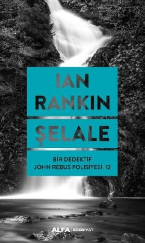 Şelale - Bir Dedektif John Rebus Polisiyesi 12 Salvatore Bono