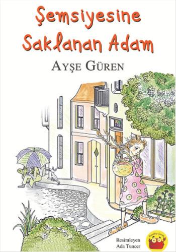 Şemsiyesine Saklanan Adam Ayşe Güren