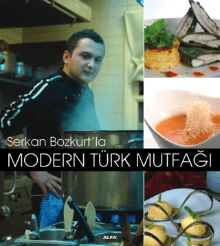 Serkan Bozkurt'la Modern Türk Mutfağı (Ciltli)