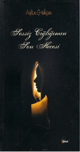 Sessiz Çığlığımın Son Hecesi (Ciltli)