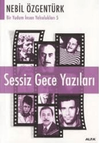 Sessiz Gece Yazıları: Nebil Özgentürk'le Bir Yudum İnsan Yolculukları