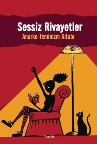 Sessiz Rivayetler: Anarko-Feminizm Kitabı Kolektif