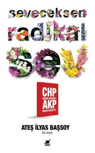 Seveceksen Radikal Sev - CHP Neden Kazandı? AKP Neden Kaybetti? Oğuzha