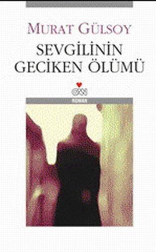 Sevgilinin Geciken Ölümü Murat Gülsoy