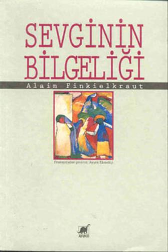 Sevginin Bilgeliği Alain Finkielkraut