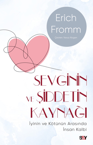 Sevginin ve Şiddetin Kaynağı (Modern Kapak) - İyinin ve Kötünün Aras