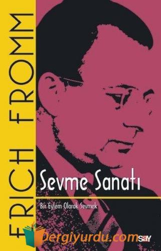 Sevme Sanatı (Klasik Kapak) Erich Fromm