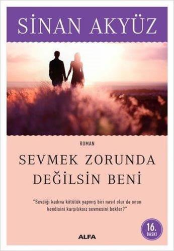 Sevmek Zorunda Değilsin Beni Sinan Akyüz