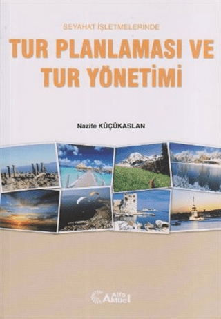 Seyahat İşletmelerinde Tur Planlaması ve Tur Yönetimi Ali Şiir Nevai