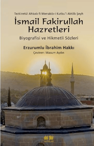 Şeyh İsmail Fakirullah Hazretleri'nin Biyografisi Ve Hikmetli Sözleri 