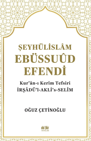 Şeyhülislam Ebüssuud Efendi ve Kur'an-I Kerim Tefsiri Pınar Tınaz Gürm