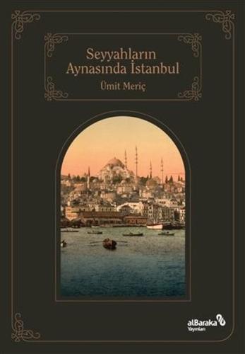 Seyyahların Aynasında İstanbul Peter J. King