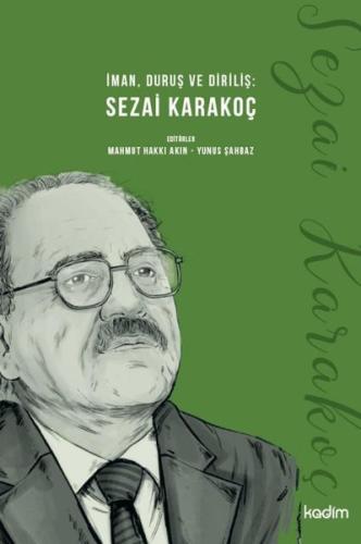 Sezai Karakoç: İman Duruş ve Diriliş Kolektif
