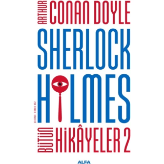 Sherlock Holmes - Bütün Hikayeler 2 H. Fehim Üçışık