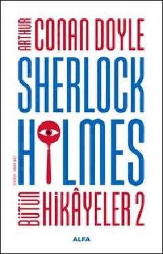 Sherlock Holmes - Bütün Hikayeler 2 H. Fehim Üçışık Sherlock Holmes - Bütün Hikayeler 2 H. Fehim Üçışık
