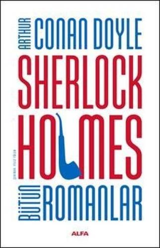 Sherlock Holmes - Bütün Romanlar (Ciltli) Ali Galip Gezgin