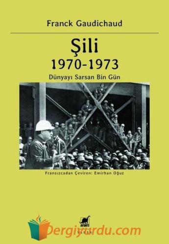 Şili 1970 - 1973 Dünyayı Sarsan Bin Gün Frank Gaudichaud