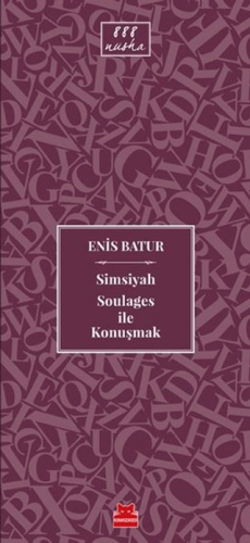 Simsiyah Soulages ile Konuşmak