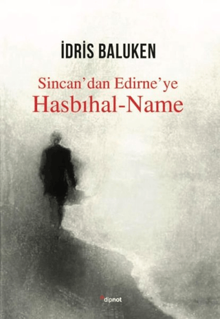 Sincan'dan Edirne'ye Hasbıhal - Name İdris Baluken