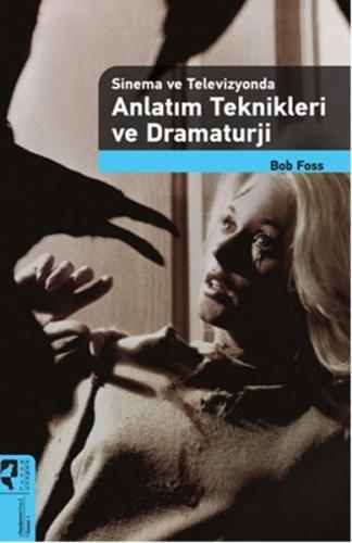 Sinema ve Televizyonda Anlatım Teknikleri ve Dramaturji Rüçhan Arık