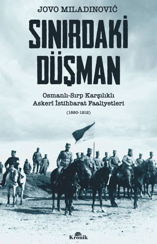 Sınırdaki Düşman Osmanlı-Sırp Karşılıklı Askeri İstihbarat Faaliyetler