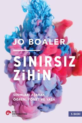 Sınırsız Zihin: Sınırları Aşarak Öğren Yönet ve Yaşa Jo Boaler