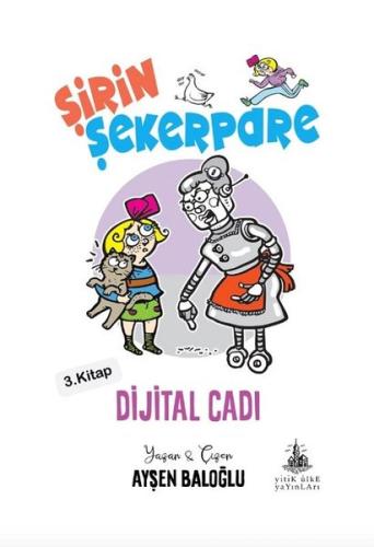 Şirin Şekerpare 3.Kitap-Dijital Cadı Ayşen Baloğlu