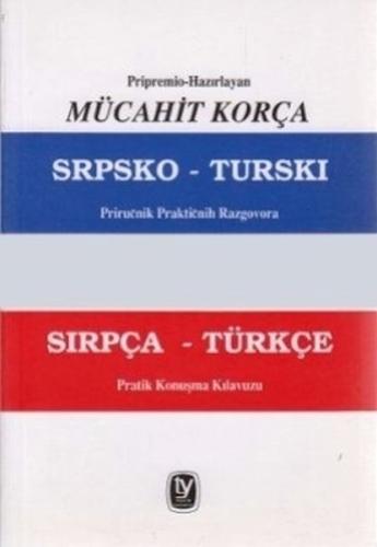 Sırpça - Türkçe Pratik Konuşma Kılavuzu