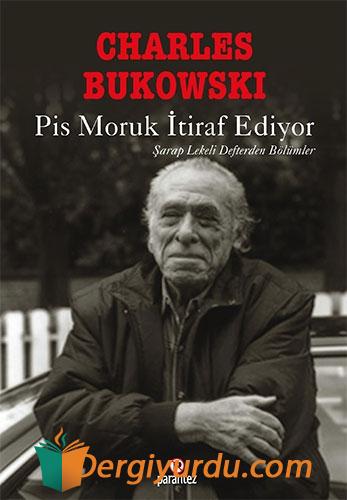 Pis Moruk İtiraf Ediyor Charles Bukowski