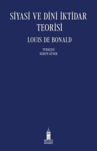 Siyasi ve Dini İktidar Teorisi Louis De Bonald